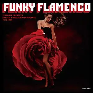 VA - Funky Flamenco: T-Groove Presents French & Belgium Disco Boogie 1975-1980 (2021)
