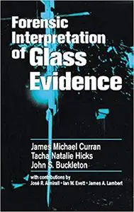 Forensic Interpretation of Glass Evidence (Repost)