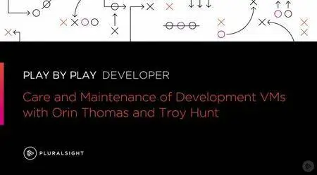 Play by Play - Care and Maintenance of Development VMs
