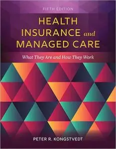 Health Insurance and Managed Care 5th Edition