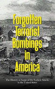 Forgotten Terrorist Bombings in America: The History of Some of the Earliest Attacks in the United States