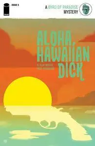 Aloha, Hawaiian Dick 05 (of 05) (2016)