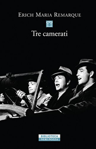 Tre camerati - Erich Maria Remarque