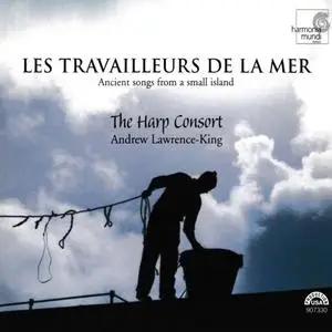 Andrew Lawrence-King, The Harp Consort - Les Travailleurs de la Mer (2004)