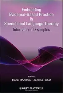 Embedding Evidence-Based Practice in Speech and Language Therapy: International Examples