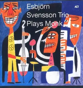 Esbjorn Svensson Trio - EST Plays Monk (1996) {ACT 9010-2 rel 2000}