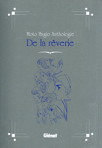 Moto Hagio - Anthologie - Tome 1 - De la Reverie