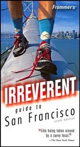Frommer's Irreverent Guide to San Francisco, 6th Edition (Re-Post)