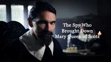 Channel 5 - The Spy Who Brought Down Mary Queen of Scots (2014)