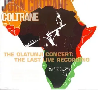 John Coltrane - The Olatunji Concert. The Last Live Recording (1967) {Reissue 2001}