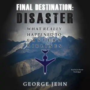 «Final Destination: Disaster» by George Jehn