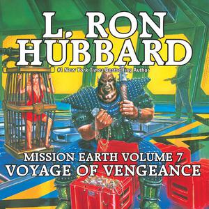 «Voyage of Vengeance: Mission Earth Volume 7» by L.Ron Hubbard