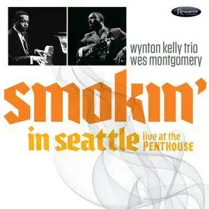Wynton Kelly Trio, Wes Montgomery - Smokin' In Seattle: Live At The Penthouse 1966 (2017) [Official Digital Download]