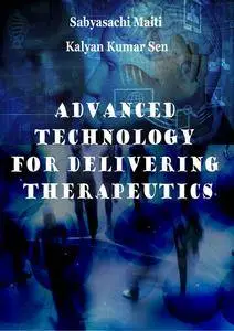 "Advanced Technology for Delivering Therapeutics" ed. by Sabyasachi Maiti and Kalyan Kumar Sen