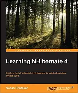 Learning NHibernate 4: Explore the full potential of NHibernate to build robust data access code (Repost)