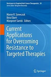 Current Applications for Overcoming Resistance to Targeted Therapies (Repost)