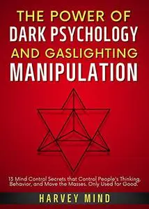 The Power of Dark Psychology and Gaslighting Manipulation