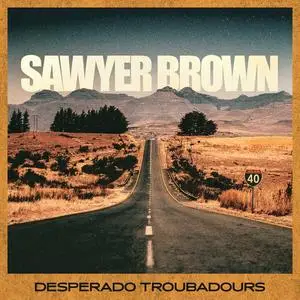 Sawyer Brown - Desperado Troubadours (2024)