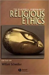 The Blackwell Companion to Religious Ethics (Repost)