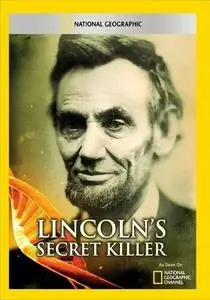 National Geographic - Lincoln's Secret Killer? (2010)