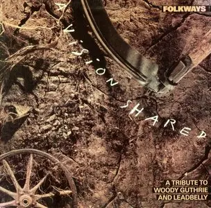 Folkways: A Vision Shared – A Tribute to Woody Guthrie & Leadbelly 24-bit 96kHZ vinyl rip and redbook (RL)