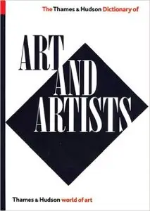 The Thames and Hudson Dictionary of Art and Artists
