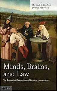 Minds, Brains, and Law: The Conceptual Foundations of Law and Neuroscience