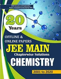 20 Years JEE MAIN Chapter-wise Solved Papers CHEMISTRY (2002 - 2020)