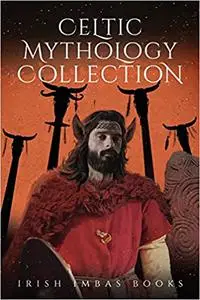 Irish Imbas: Celtic Mythology Collection 3