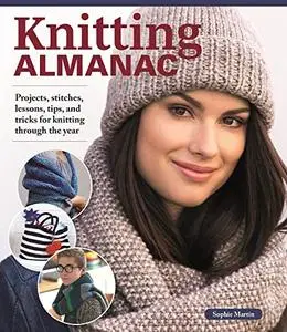 Knitting Almanac: Projects, Stitches, Lessons, Tips, and Tricks for Knitting Through the Year (Landauer) Over 100 Projects
