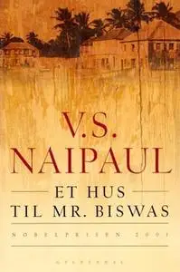 «Et hus til mr. Biswas» by V.S. Naipaul