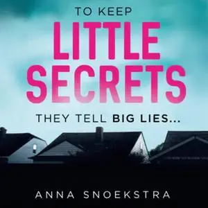 «Little Secrets» by Anna Snoekstra