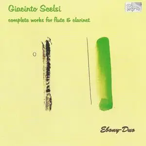 Ebony-Duo - Scelsi: Complete Works for Flute and Clarinet (1999)