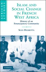 Islam and Social Change in French West Africa: History of an Emancipatory Community