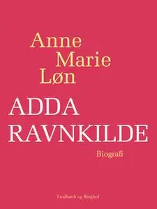 «Adda Ravnkilde» by Anne Marie Løn