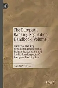 The European Banking Regulation Handbook, Volume I