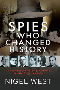 «Spies Who Changed History» by Nigel West