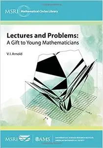 Lectures and Problems: A Gift to Young Mathematicians