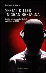 Emiliano Di Marco - Serial killer in Gran Bretagna