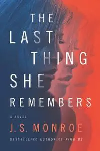 The Last Thing She Remembers: A Novel