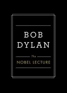 «The Nobel Lecture» by Bob Dylan