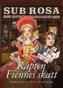 «Kapten Fiennes skatt» by Veronica von Schenck