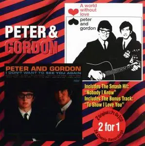 Peter & Gordon - A World Without Love (1964) & I Don't Want To See You Again (1964) [Reissue 1998]