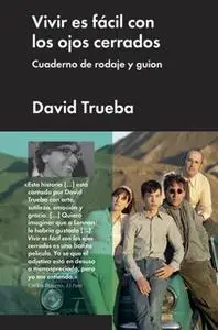 «Vivir es fácil con los ojos cerrados» by David Trueba