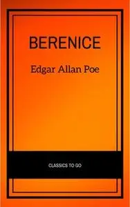 «Berenice» by Edgar Allan Poe