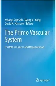 The Primo Vascular System: Its Role in Cancer and Regeneration