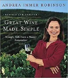 Great Wine Made Simple: Straight Talk from a Master Sommelier [Repost]