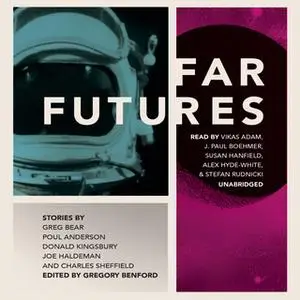 «Far Futures» by Charles Sheffield,Poul Anderson,Greg Bear,Donald Kingsbury,Joe Haldeman