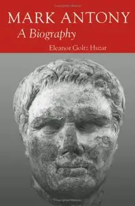 Mark Antony: A Biography