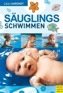 Säuglingsschwimmen und kindliche Entwicklung: Theorie und Praxis des Eltern-Kind-Schwimmens im ersten Lebensjahr (repost)